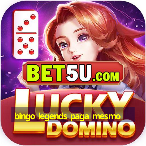 bingo legends paga mesmo